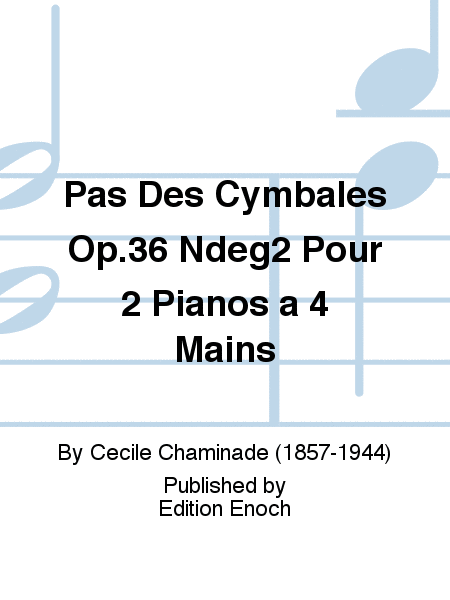 Pas Des Cymbales Op.36 N°2 Pour 2 Pianos a 4 Mains