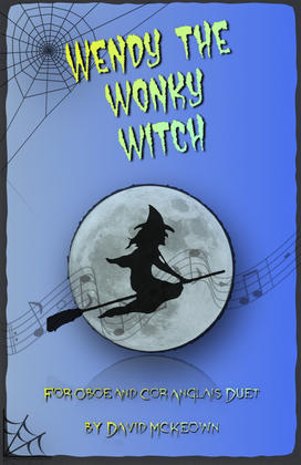 Wendy the Wonky Witch, Halloween Duet for Oboe and Cor Anglais (or English Horn)