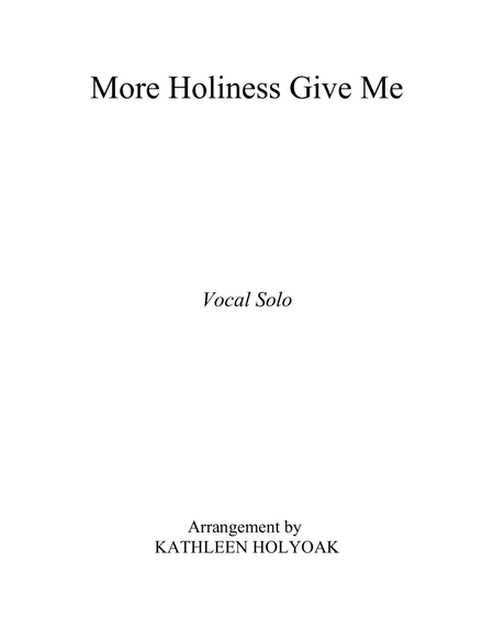 More Holiness Give Me - Vocal Solo - Arr. by KATHLEEN HOLYOAK image number null