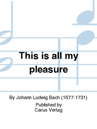 Book cover for This is all my pleasure (Das ist meine Freude)