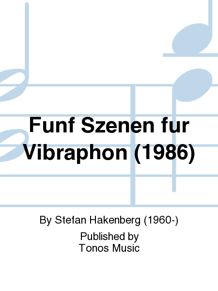 Funf Szenen fur Vibraphon (1986)