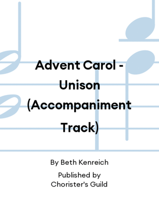 Advent Carol - Unison (Accompaniment Track)