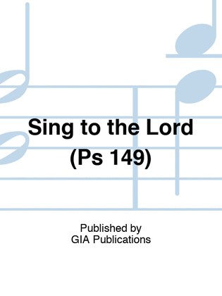 Sing to the Lord (Ps 149)