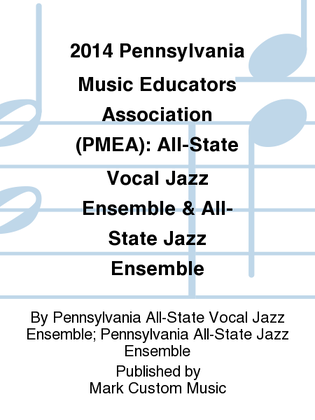 2014 Pennsylvania Music Educators Association (PMEA): All-State Vocal Jazz Ensemble & All-State Jazz Ensemble