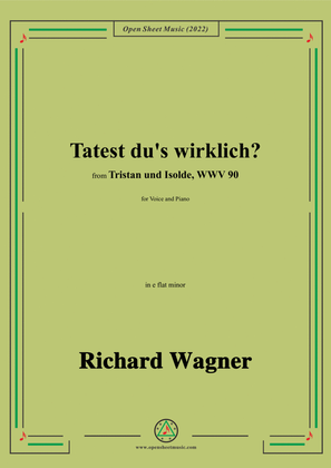 Book cover for R. Wagner-Tatest du's wirklich?,in e flat minor,from 'Tristan und Isolde,WWV 90'