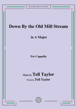 Book cover for Tell Taylor-Down By the Old Mill Stream,in A Major,for Cappella
