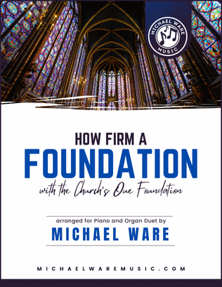How Firm a Foundation with The Church's One Foundation (Piano and Organ Duet)