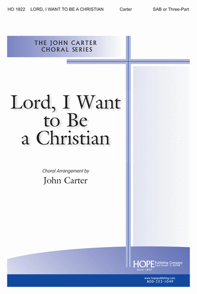 Lord, I Want to Be a Christian