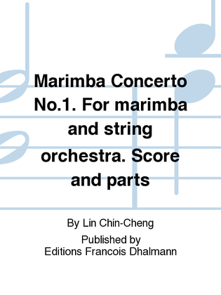 Marimba Concerto Nr 1. For marimba and string orchestra. Score and parts