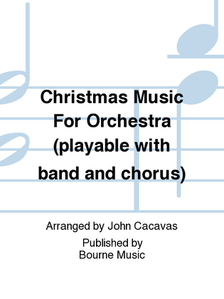 Christmas Music For Orchestra (playable with band and chorus)