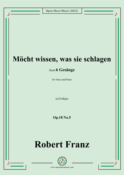 Franz-Mocht wissen,was sie schlagen,in D Major,Op.18 No.5,for Voice and Piano image number null