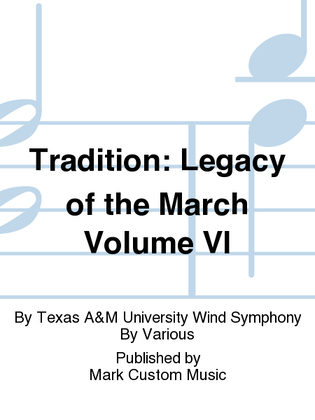 Tradition: Legacy of the March Volume VI