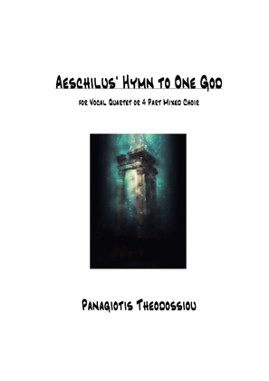 "Aeschilus Hymn to One God" for vocal ensemble or mixed choir