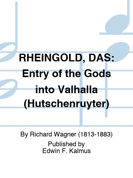 RHEINGOLD, DAS: Entry of the Gods into Valhalla (Hutschenruyter)