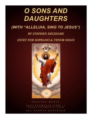Book cover for O Sons And Daughters (with "Alleluia, Sing To Jesus) (Duet for Soprano & Tenor Solo)