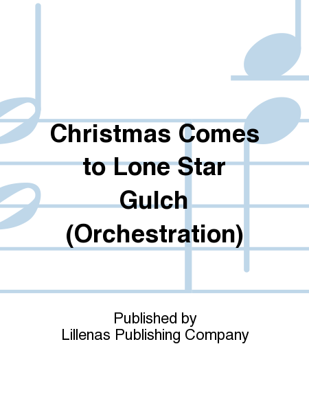Christmas Comes to Lone Star Gulch (Orchestration)
