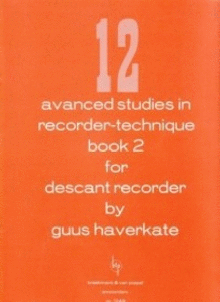 Haverkate - 12 Advanced Studies In Recorder Technique Book 2