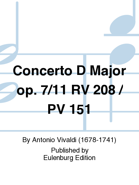 Concerto D Major op. 7/11 RV 208 / PV 151