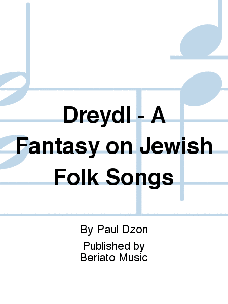 Dreydl - A Fantasy on Jewish Folk Songs