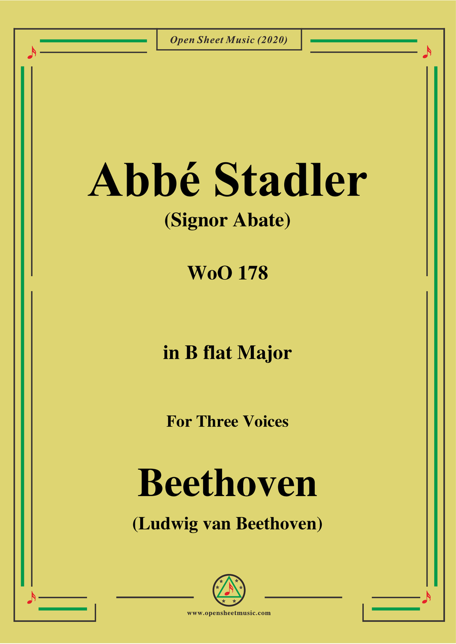 Beethoven-Abbé Stadler(Signor Abate),WoO 178,in B flat Major,for Three Voices