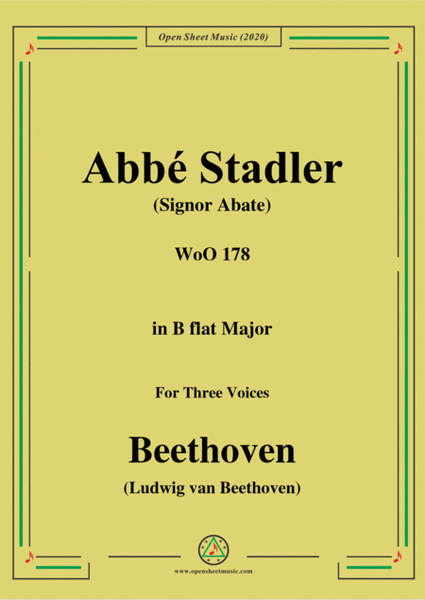 Beethoven-Abbé Stadler(Signor Abate),WoO 178,in B flat Major,for Three Voices