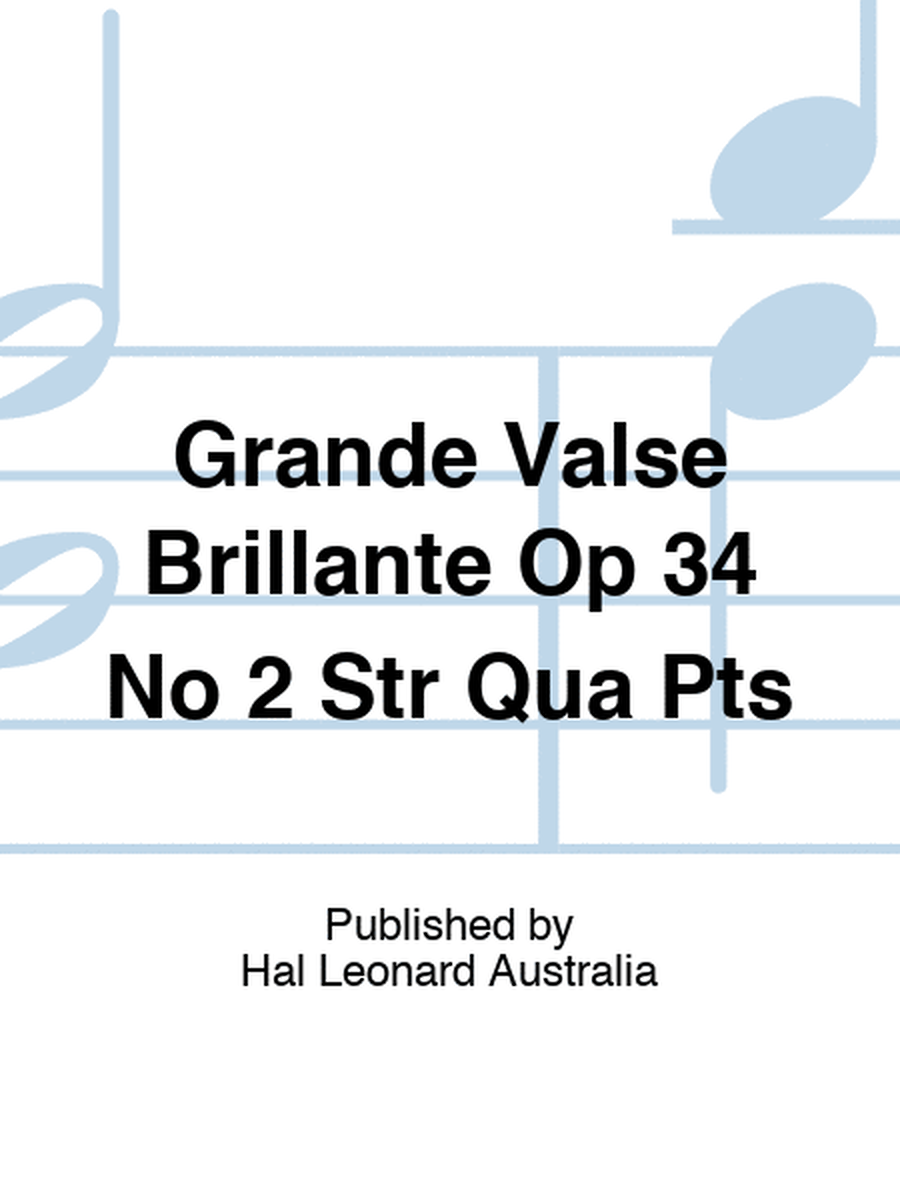 Grande Valse Brillante Op 34 No 2 Str Qua Pts