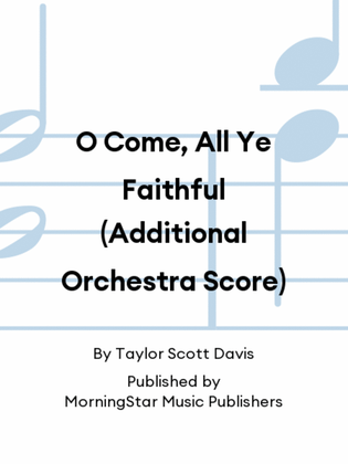 O Come, All Ye Faithful (Additional Orchestra Score)