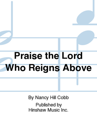 Book cover for Praise the Lord Who Reigns Above