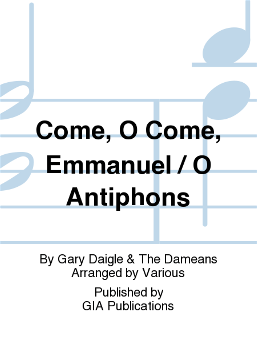 Come, O Come, Emmanuel / O Antiphons by The Dameans 2-Part - Sheet Music