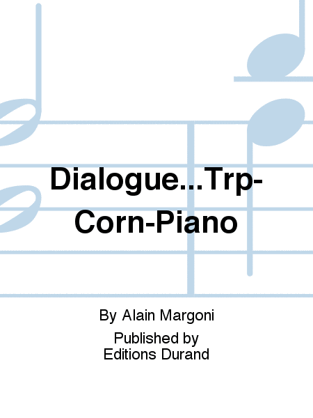 Dialogue...Trp-Corn-Piano