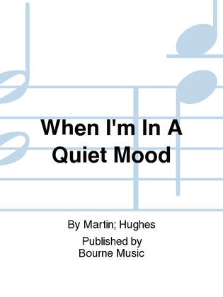 Book cover for When I'm In A Quiet Mood