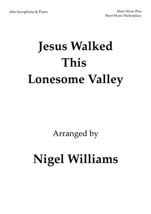 Book cover for Jesus Walked This Lonesome Valley, for Alto Sax and Piano