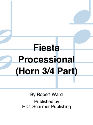 Fiesta Processional (Horn 3/4 Part)
