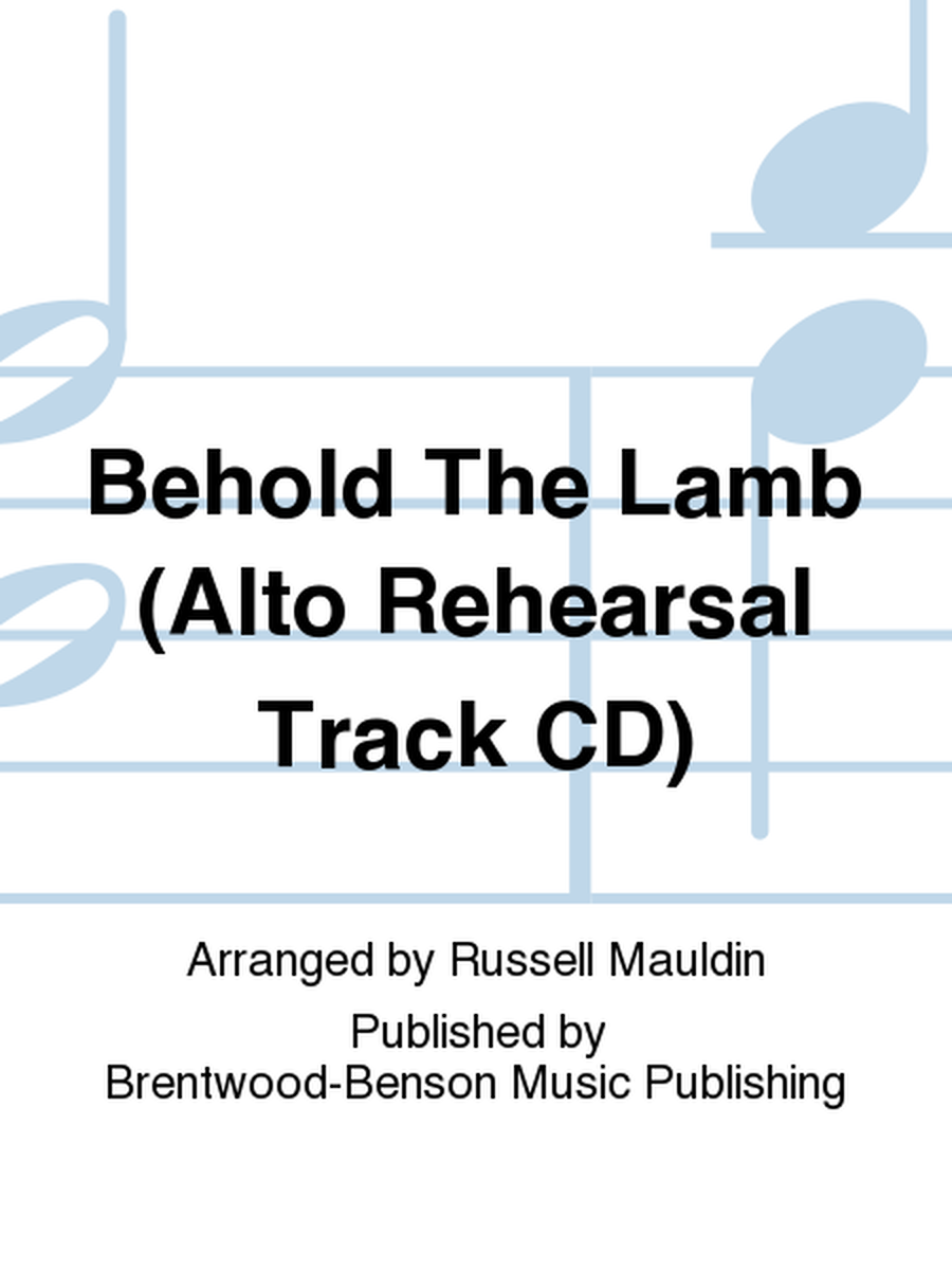 Behold The Lamb (Alto Rehearsal Track CD)