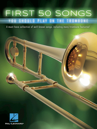 Book cover for First 50 Songs You Should Play on the Trombone