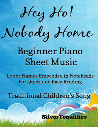 Hey Ho Nobody Home Beginner Piano Sheet Music