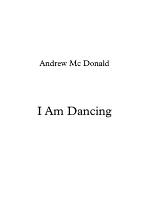 I Am Dancing