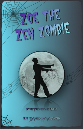 Zoe the Zen Zombie, Spooky Halloween Duet for Trombone