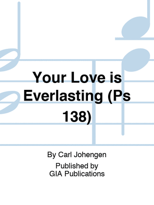 Your Love is Everlasting (Ps 138)