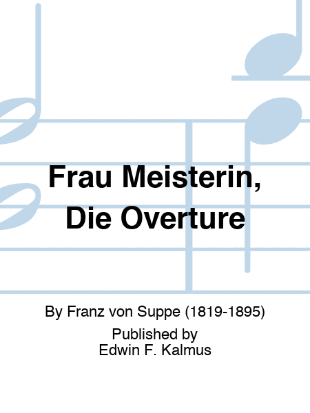 Frau Meisterin, Die Overture