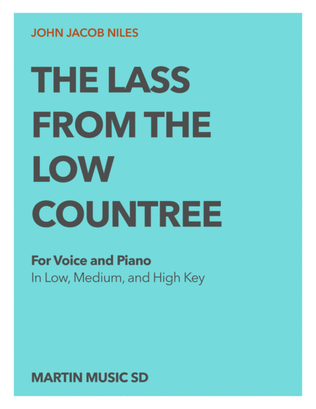 The Lass From The Low Countree - solo voice and piano, in high, medium, and low key