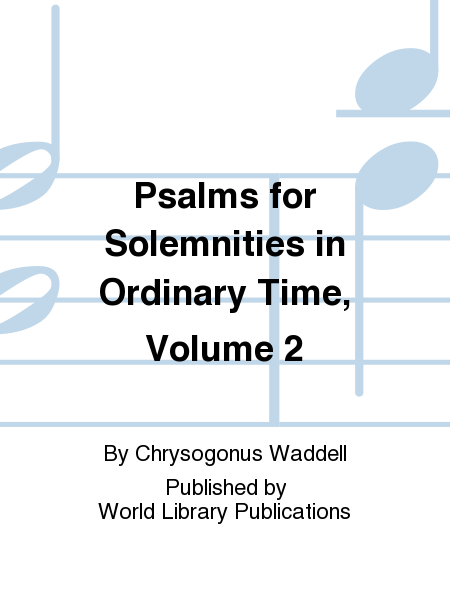 Psalms for Solemnities in Ordinary Time, Volume 2
