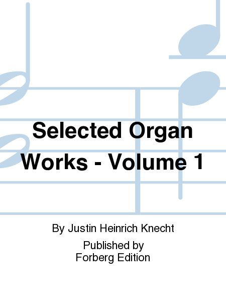 Selected Organ Works - Volume 1
