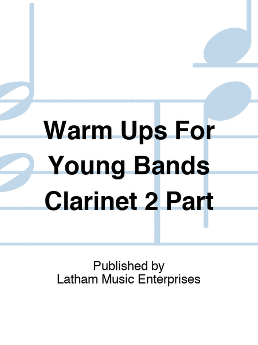 Warm Ups For Young Bands Clarinet 2 Part