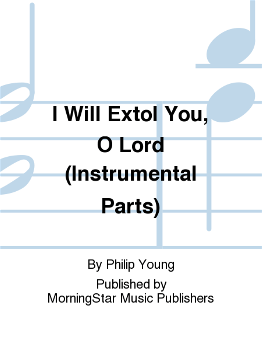 I Will Extol You, O Lord (Instrumental Parts)