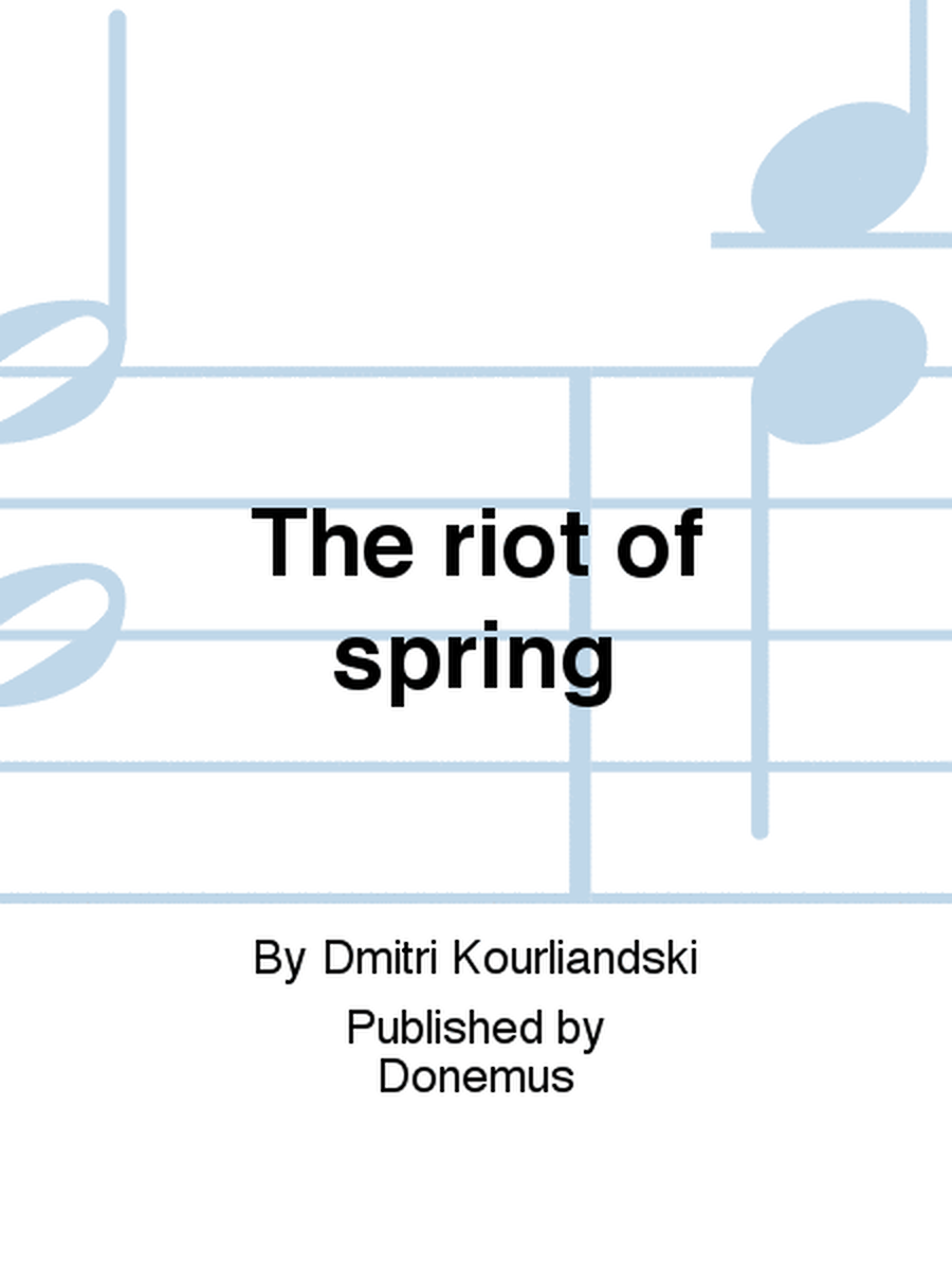 The riot of spring