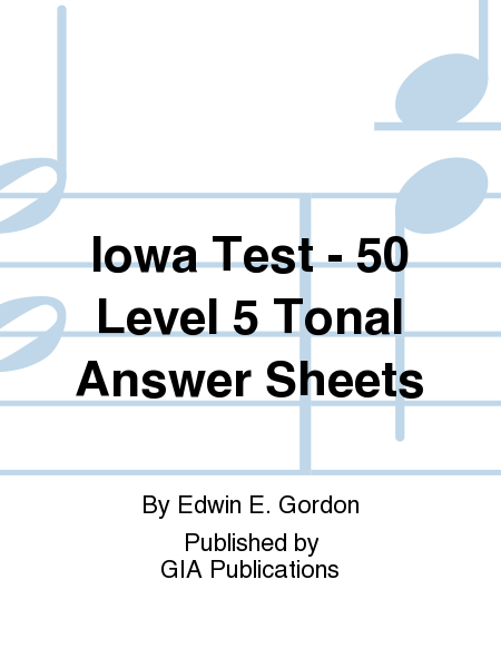 Iowa Tests of Music Literacy - 50 Level 5 Tonal Answer Sheets