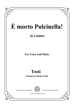 Tosti-È morto Pulcinella! In e minor,for voice and piano