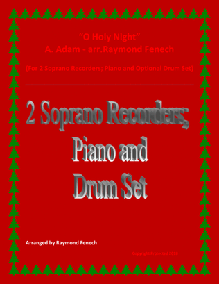 O Holy Night - 2 Soprano Recorders, Piano and Optional Drum Set - Intermediate Level