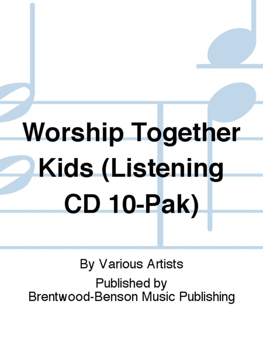 Worship Together Kids (Listening CD 10-Pak)